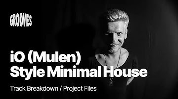 iO (Mulen) - Style Minimal House Tutorial