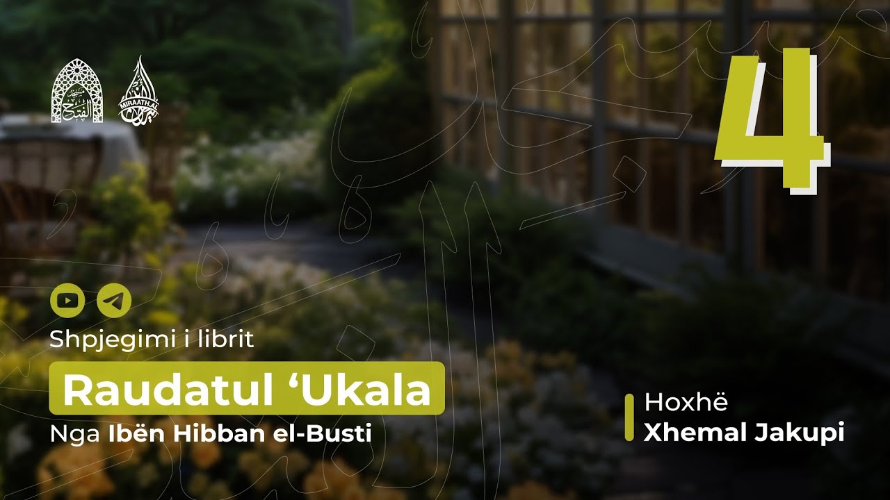 4 Përmirësimi i zemrës dhe plotësimi i takwasë - Raudatul Ukala | Hoxhë Xhemal Jakupi