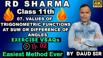 Values of Trigonometric Functions at sum or difference of angles VSAQs (Ep.2) Ch 7 11th RD Sharma 🔥