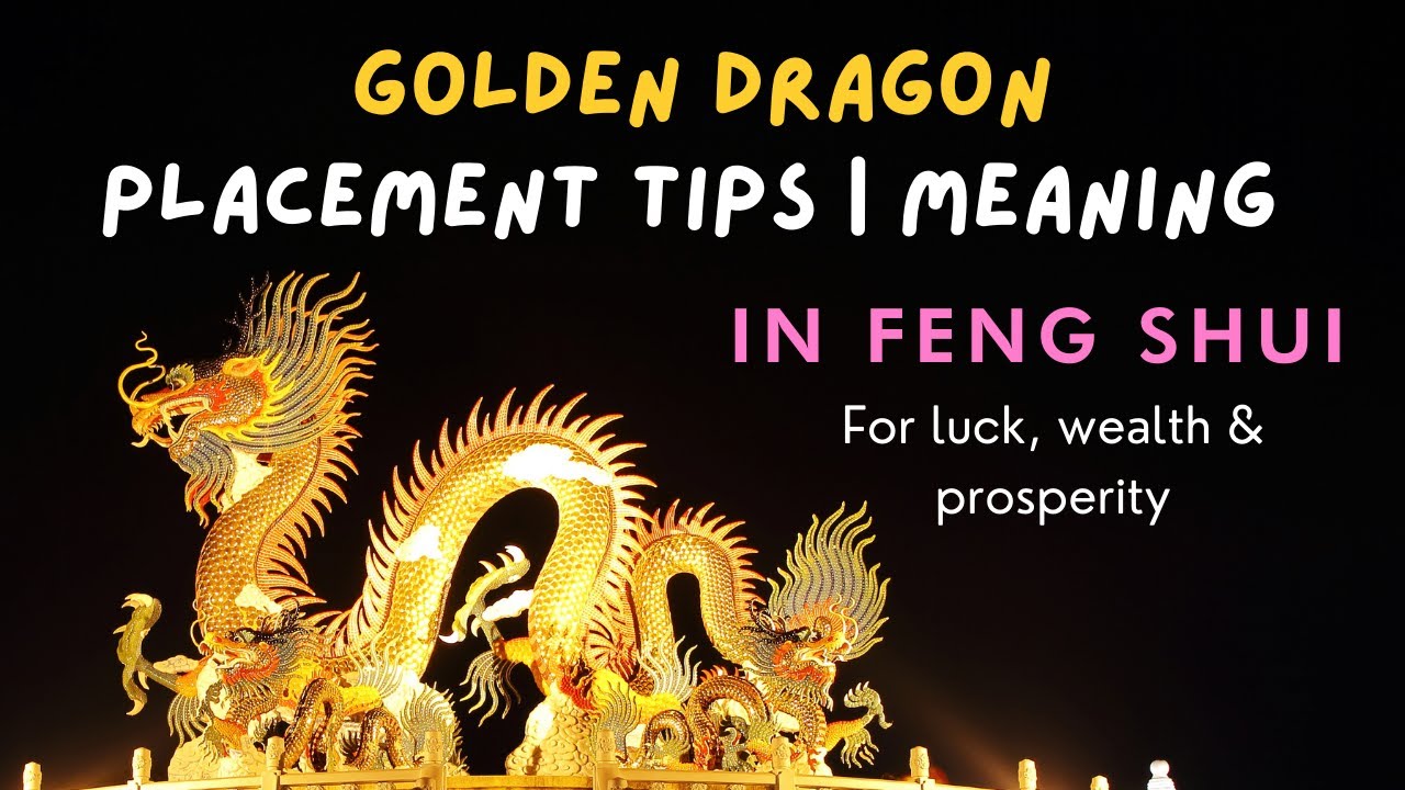What Is Golden Dragon Meaning | Dragon Placement, Right Direction In ...