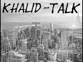 Khalid-Talk