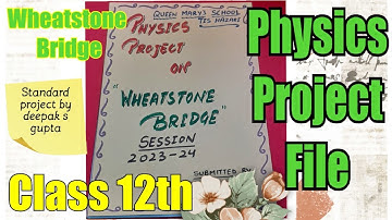 wheatstone Bridge  project for class 12th practicals #wheatstonebridge #physicsproject #class12th
