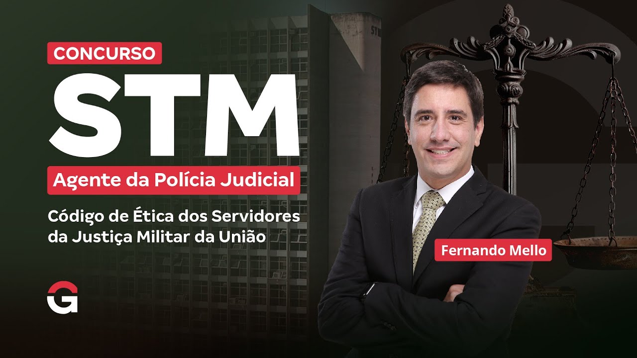 Concurso STM Agente da Polícia Judicial: Código de Ética dos Servidores da Justiça Militar da União