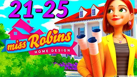 Home Design  Miss Robins Home Makeover LEVEL 21 25 gameplay android ios