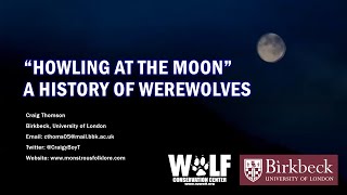 “Howling at the Moon”: A History of Werewolves - A Webinar with Craig Thomson MA, BA