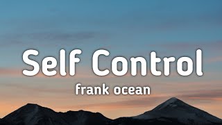 Frank Ocean - Self Control (Lyrics) &quot;You cut your hair but you used to live a blonded life&quot; tiktok