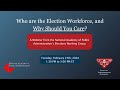 Who Are the Election Workforce, and Why Should You Care?