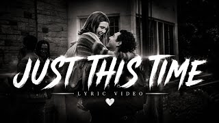 Just This Time - Music & Lyric ☘️