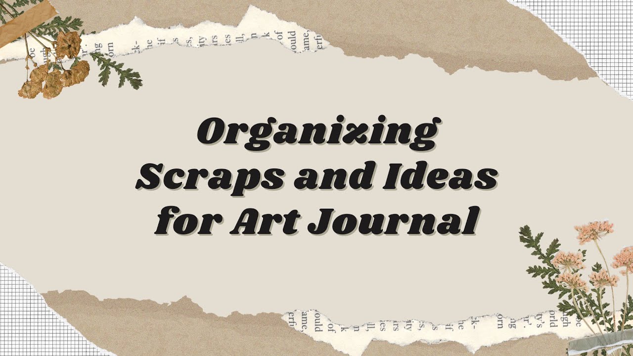 Organizing Scraps and Ideas for Art Journal
