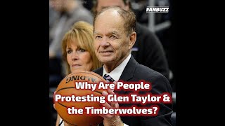 Why Are People Protesting Glen Taylor & the Minnesota Timberwolves?