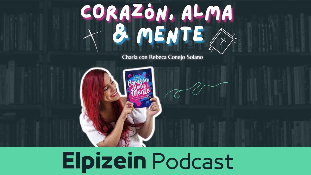 CORAZÓN, ALMA Y MENTE (ENTREVISTA REBECA CONEJO SOLANO) - YouTube
