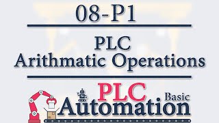 Automation: Basic PLC - 8 - PLC Arithmatic Operations P1/11
