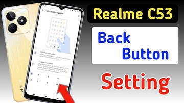 Realme c53 back button setting | Realme c53 me back button kaise lagaye setting