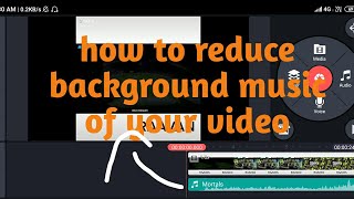 How to reduce sound of background music in kinemaster