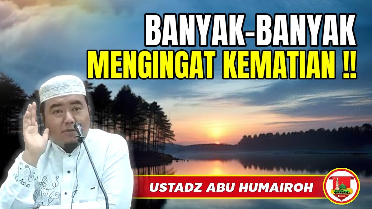 BANYAK-BANYAK MENGINGAT KEMATIAN @KajianOnline744 UST ABU HUMAIROH 
