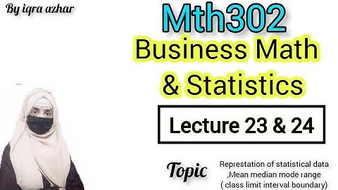 Mth302 Lecture 23 &24||Business math and stat ||#businessmath ||Iqra Azhar||