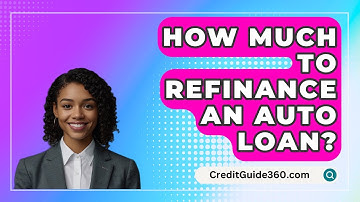 How Much To Refinance An Auto Loan? - CreditGuide360.com