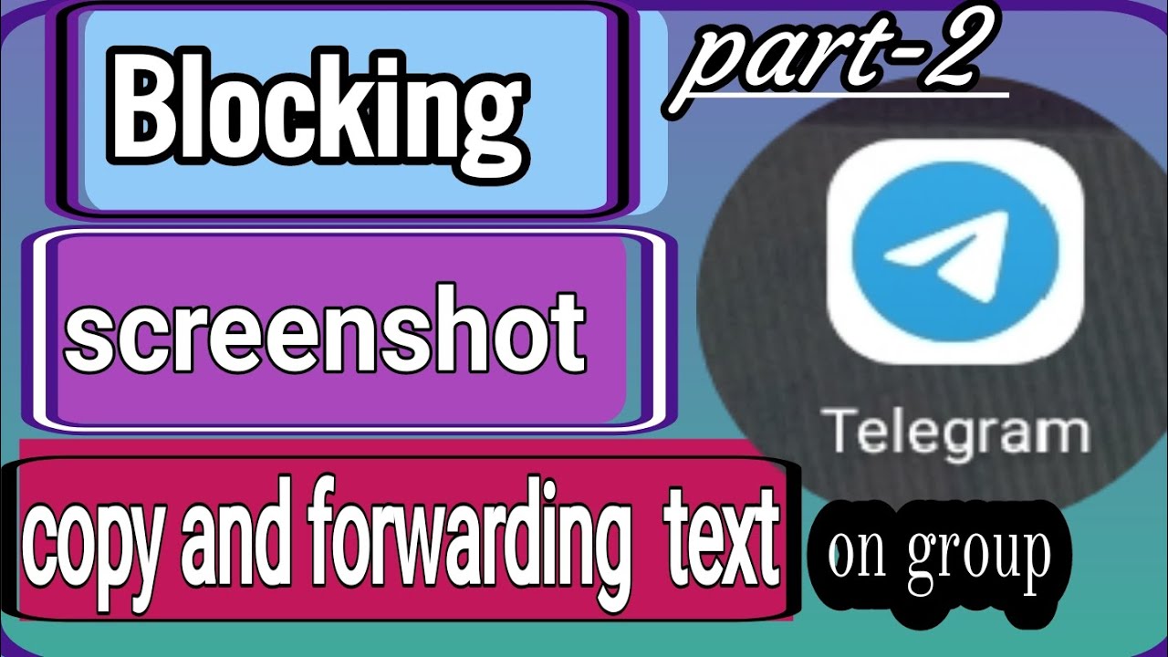 Blocking screenshot, copy, paste and forwarding text on telegram group ...