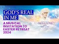 Gods real in me a musical invitation to easter retreat 2024   register now