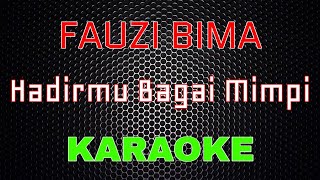 Fauzi Bima - Hadirmu Bagai Mimpi (Karaoke) | LMusical