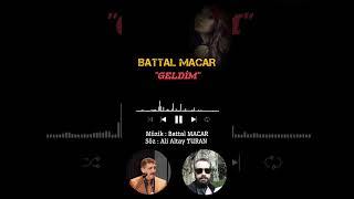 Geldi̇m / Battal Macar & Ali Altay Turan