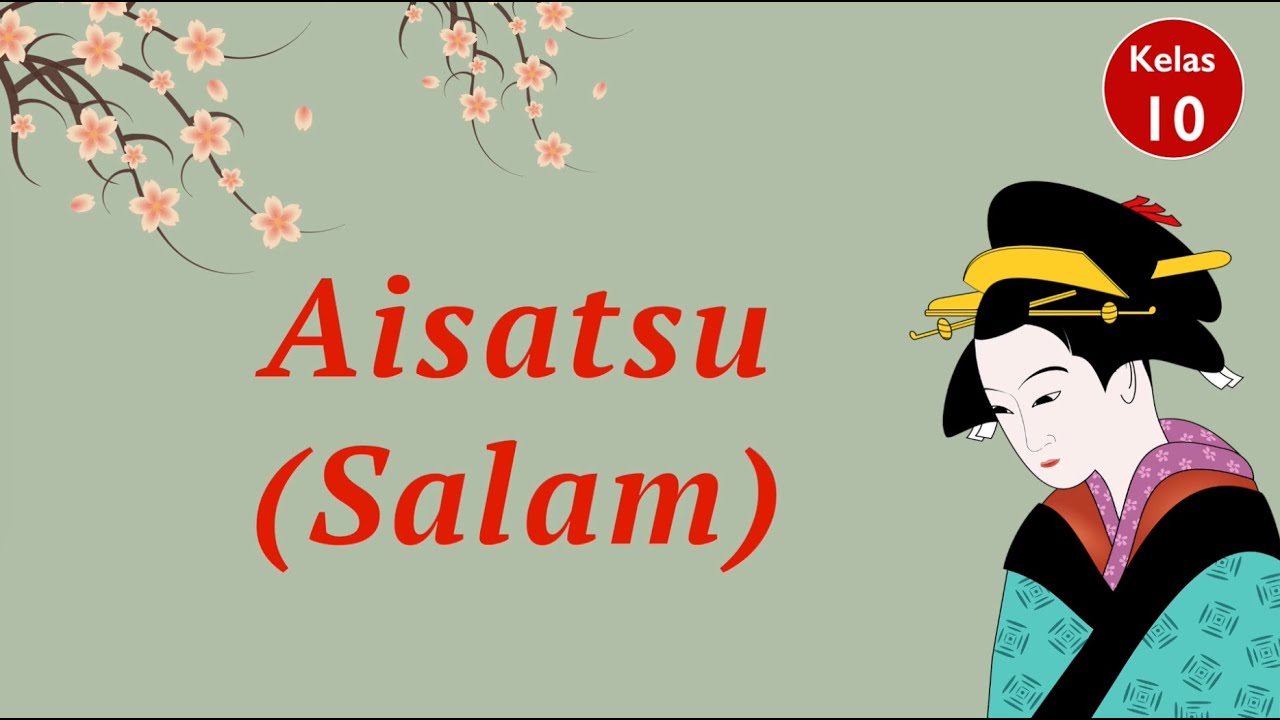 Kelas 10 Bahasa Jepang  Aisatsu Salam  Video 