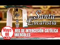 Misa 07 de las 33 Eucaristías de Oración por los Enfermos. Miércoles 08 de Mayo de 2024.