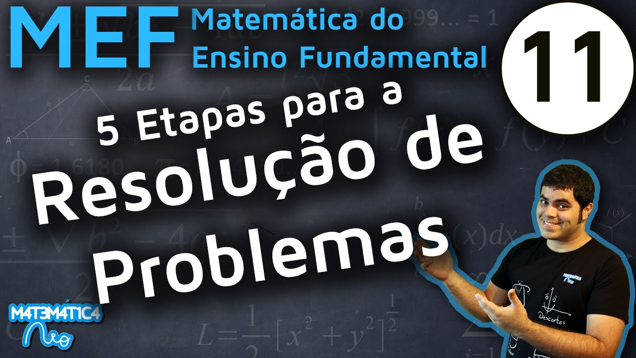 Mef 11 5 Etapas Para Resolucao De Problemas Matematicos Youtube