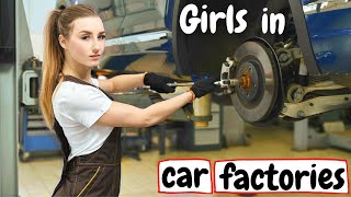 🚖Car manufacturing process: 🙋WOMEN working as employees – Production line &amp; Factory tour Girl POV