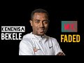 Kenenisa Bekele Mix Faded