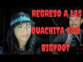 REGRESO A LAS OUACHITA CON BIGFOOT