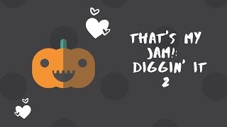 That's My Jam!:  Diggin' It 2