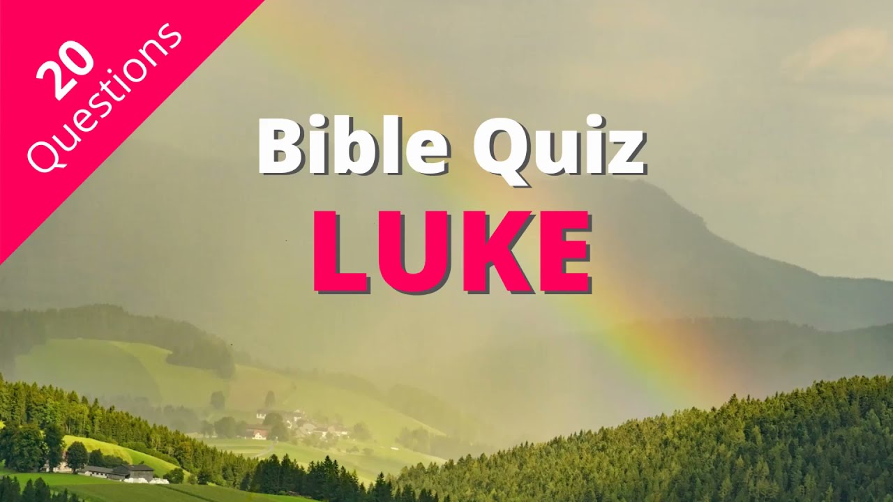 Bible Quiz | Luke's Gospel Quiz