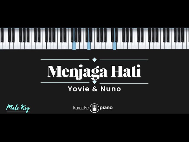 Menjaga Hati - Yovie & Nuno (KARAOKE PIANO - MALE KEY) class=