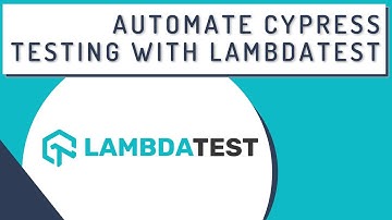 Automate Cypress Testing in the Cloud with LambdaTest