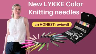 New LYKKE Color Knitting needles  an HONEST review