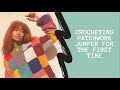 Crocheting A Patchwork Jumper/Sweater For The First Time | Crochet With Me Ep. 13