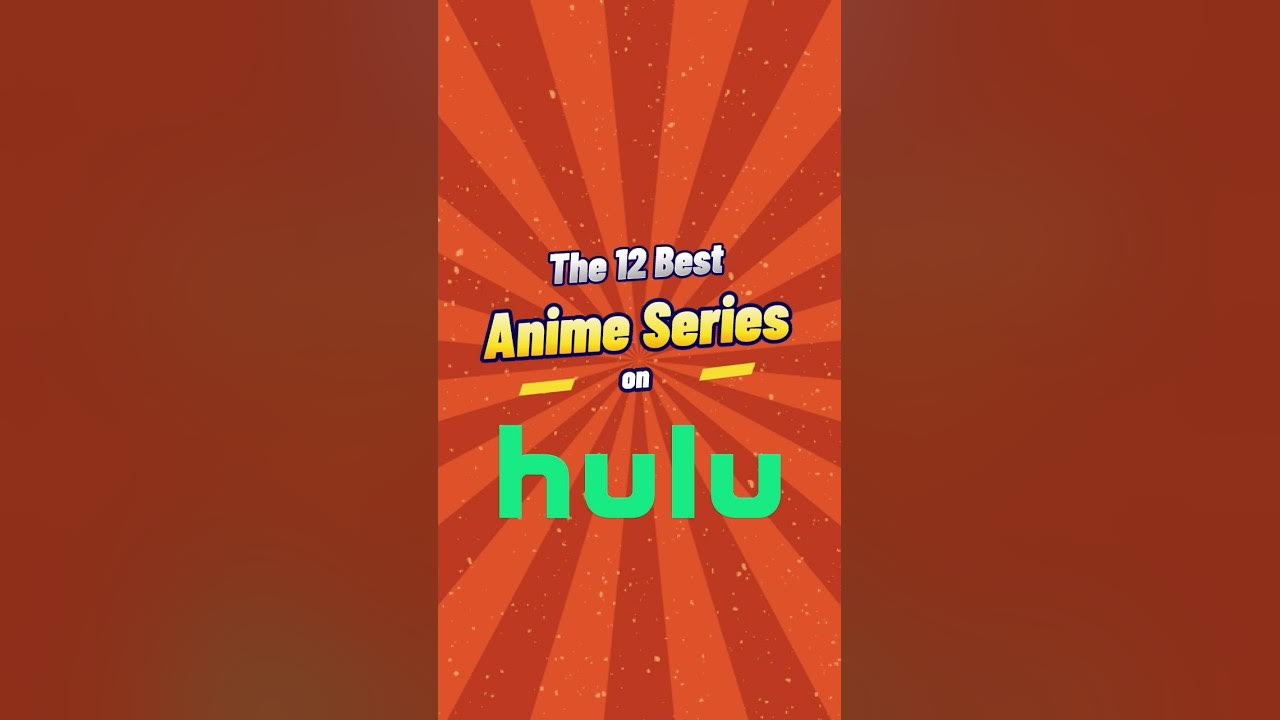 Best Anime Series on Hulu