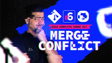 #6 GIT - Merge conflicts | Como resolver os conflitos do jeito mais simples [ATUALIZADO 2024]