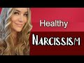 Healthy Narcissism