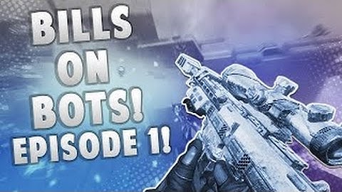 Bo2- bills on bots episode 1