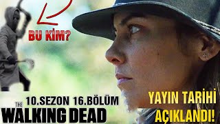 The Walking Dead 10.SEZON 16.BÖLÜM YAYIN TARİHİ -ANELKA BELGESELİ VE INTO THE NİGHT 2.SEZON