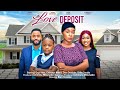 LOVE DEPOSIT - ONYII ALEX, CHINENYE NNEBE, DERA OSADEBE, CHIKE DANIELS Latest 2023 nigerian movies