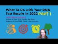 What to do with your DNA Test Results in 2022 | Part 1