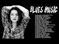 Best Blues Music | The Best Blues Songs Of All Time | Blues Music Playlist