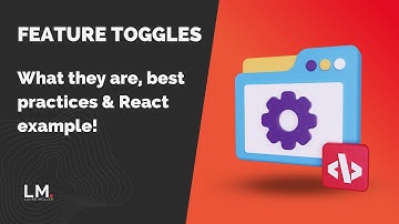 Feature Toggles: What they are, best practices, and React practical example!
