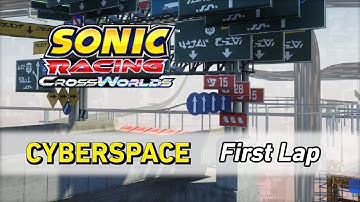 Cyberspace [First Lap] - Sonic Racing CrossWorlds OST