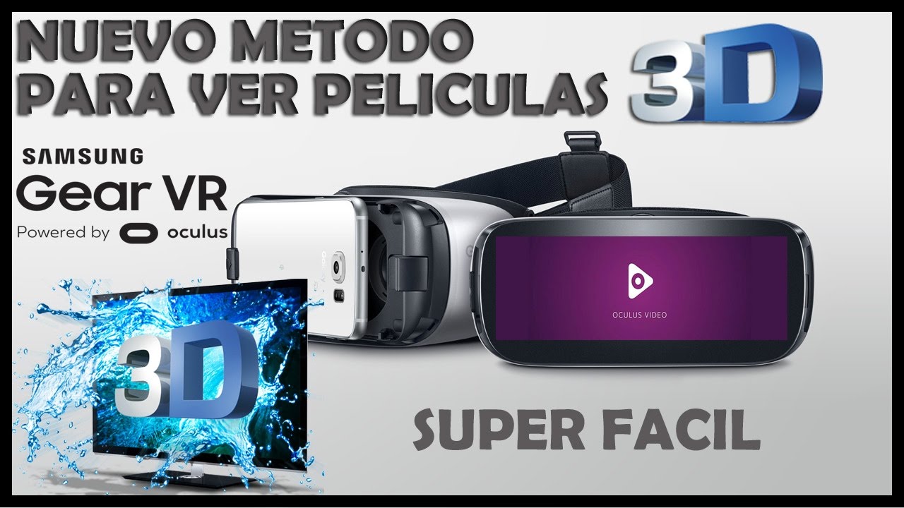 NUEVO METODO - VER PELICULAS 3D - GEAR VR - NOTE 4 Y 5 - SAMSUNG S6 - S7 -  YouTube