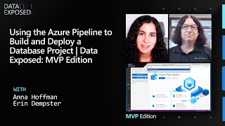 Using the Azure Pipeline to Build and Deploy a Database Project | Data Exposed: MVP Edition