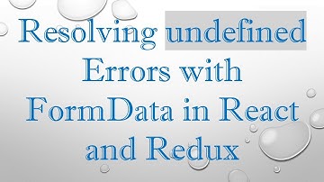 Resolving undefined Errors with FormData in React and Redux